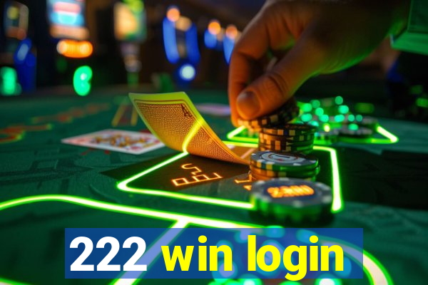 222 win login